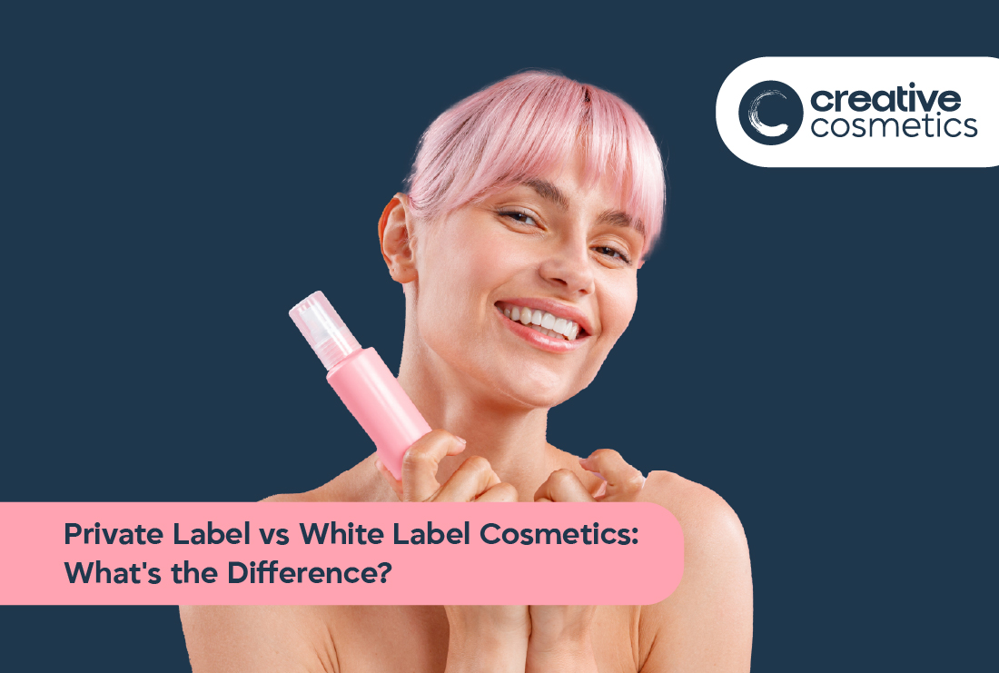 Private Label vs White Label Cosmetics: What's the Difference?
