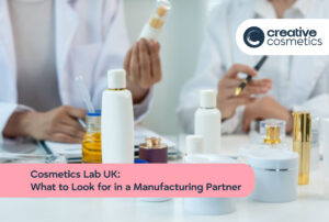 Cosmetics Lab UK: What to Look for in a Manufacturing Partner